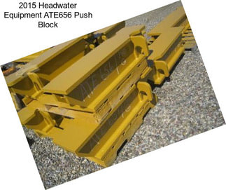 2015 Headwater Equipment ATE656 Push Block