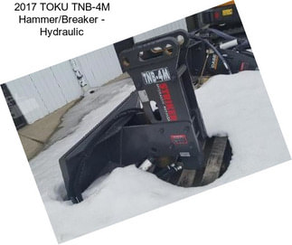 2017 TOKU TNB-4M Hammer/Breaker - Hydraulic