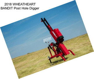 2018 WHEATHEART BANDIT Post Hole Digger