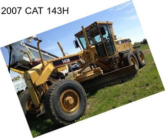 2007 CAT 143H