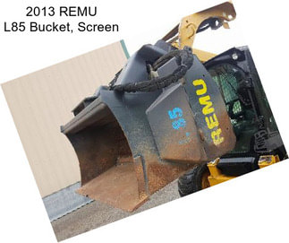 2013 REMU L85 Bucket, Screen