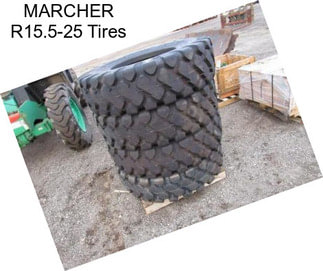 MARCHER R15.5-25 Tires