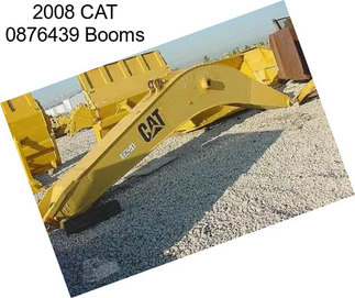 2008 CAT 0876439 Booms