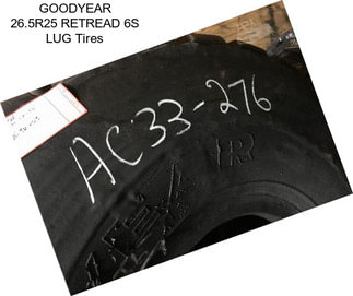 GOODYEAR 26.5R25 RETREAD 6S LUG Tires