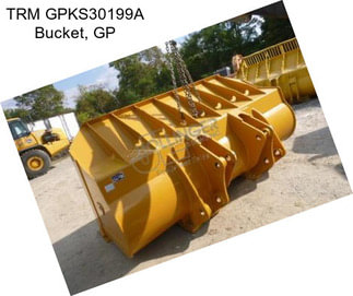 TRM GPKS30199A Bucket, GP