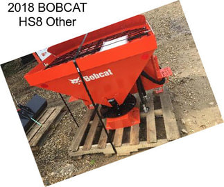 2018 BOBCAT HS8 Other