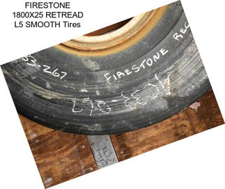 FIRESTONE 1800X25 RETREAD L5 SMOOTH Tires