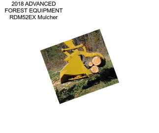 2018 ADVANCED FOREST EQUIPMENT RDM52EX Mulcher