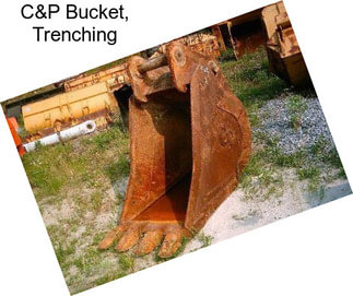 C&P Bucket, Trenching