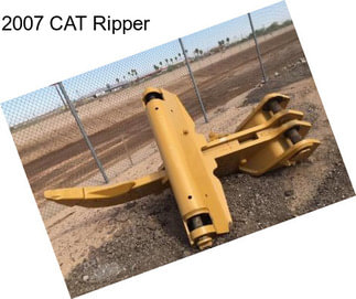 2007 CAT Ripper