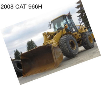 2008 CAT 966H