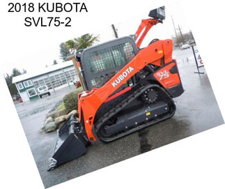 2018 KUBOTA SVL75-2