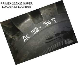 PRIMEX 26.5X25 SUPER LOADER L5 LUG Tires