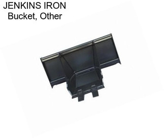 JENKINS IRON Bucket, Other