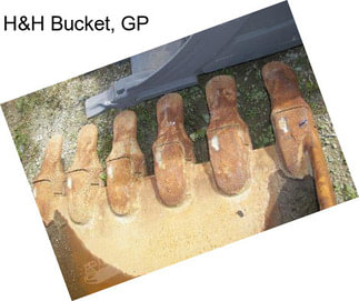 H&H Bucket, GP