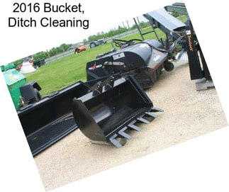 2016 Bucket, Ditch Cleaning