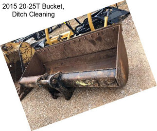 2015 20-25T Bucket, Ditch Cleaning