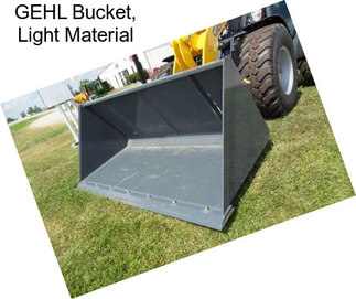 GEHL Bucket, Light Material