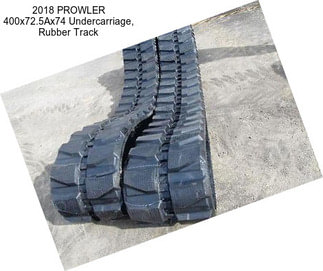 2018 PROWLER 400x72.5Ax74 Undercarriage, Rubber Track