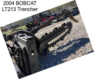 2004 BOBCAT LT213 Trencher