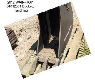 2012 WAIN-ROY 01012061 Bucket, Trenching