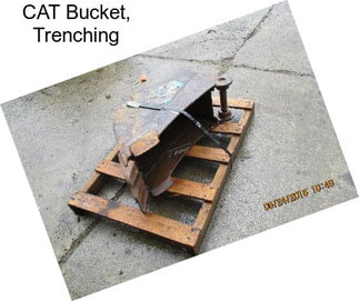 CAT Bucket, Trenching