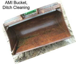 AMI Bucket, Ditch Cleaning