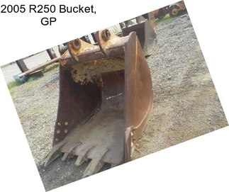 2005 R250 Bucket, GP