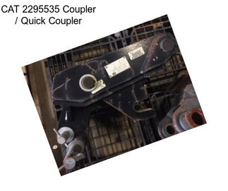 CAT 2295535 Coupler / Quick Coupler