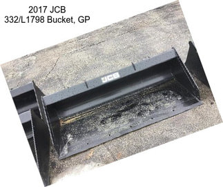 2017 JCB 332/L1798 Bucket, GP