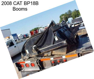 2008 CAT BP18B Booms