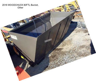 2018 WOODCHUCK 80FTL Bucket, Other