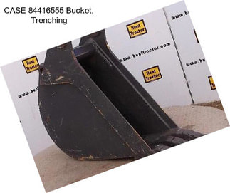 CASE 84416555 Bucket, Trenching