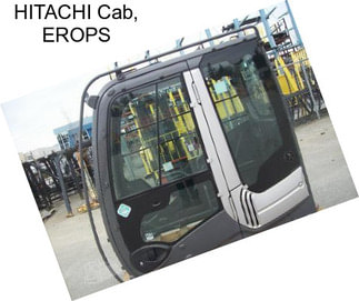 HITACHI Cab, EROPS