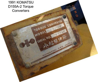 1991 KOMATSU D155A-2 Torque Converters