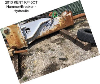 2013 KENT KF45QT Hammer/Breaker - Hydraulic