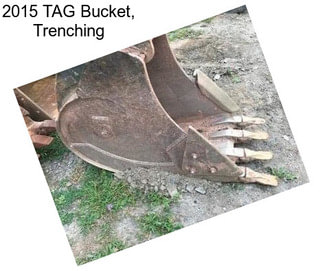 2015 TAG Bucket, Trenching