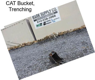 CAT Bucket, Trenching