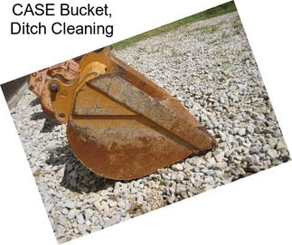 CASE Bucket, Ditch Cleaning