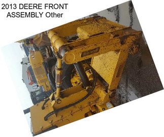 2013 DEERE FRONT ASSEMBLY Other