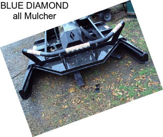 BLUE DIAMOND all Mulcher