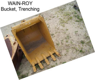 WAIN-ROY Bucket, Trenching