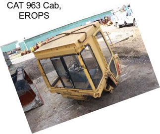 CAT 963 Cab, EROPS