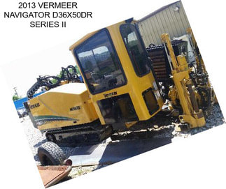 2013 VERMEER NAVIGATOR D36X50DR SERIES II