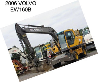 2006 VOLVO EW160B