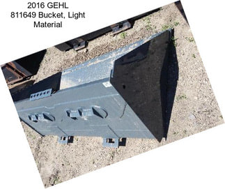 2016 GEHL 811649 Bucket, Light Material