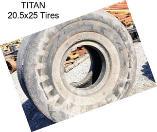 TITAN 20.5x25 Tires