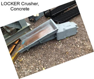 LOCKER Crusher, Concrete