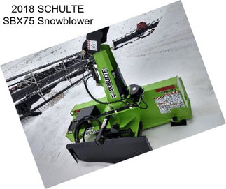 2018 SCHULTE SBX75 Snowblower