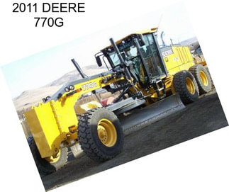 2011 DEERE 770G